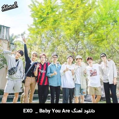 دانلود آهنگ Baby You Are EXO